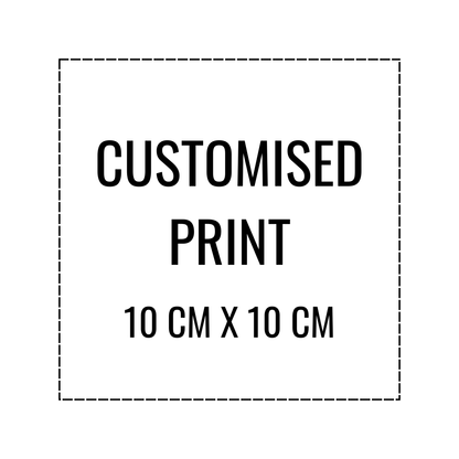 10cm x 10cm Customised Print